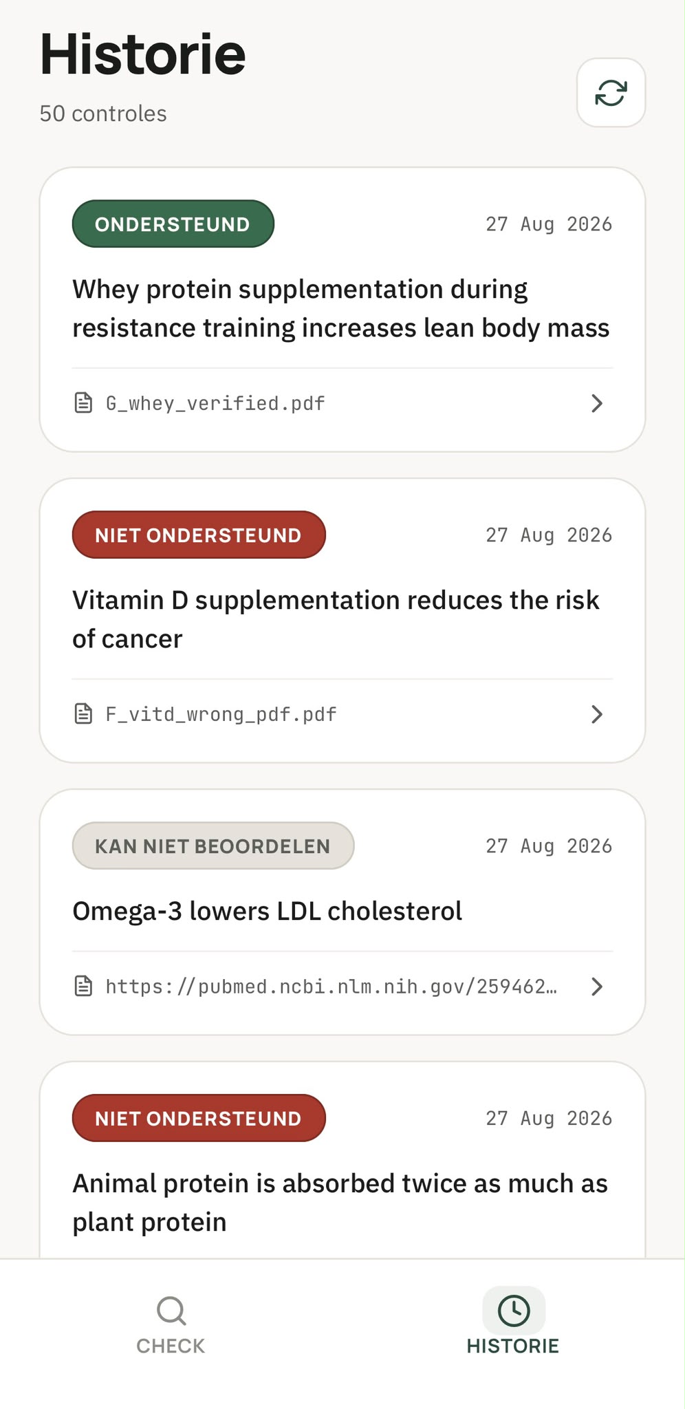 Screenshot of the history in the ScienceChecker, with 50 checks. Four earlier checks are in view, each with a judgement: 'Supported' for a claim about whey protein and fat-free mass, 'Not supported' for vitamin D and cancer, 'Cannot assess' for omega-3 and LDL cholesterol with a PubMed link as the source, and 'Not supported' for a claim about the absorption of animal and plant protein.