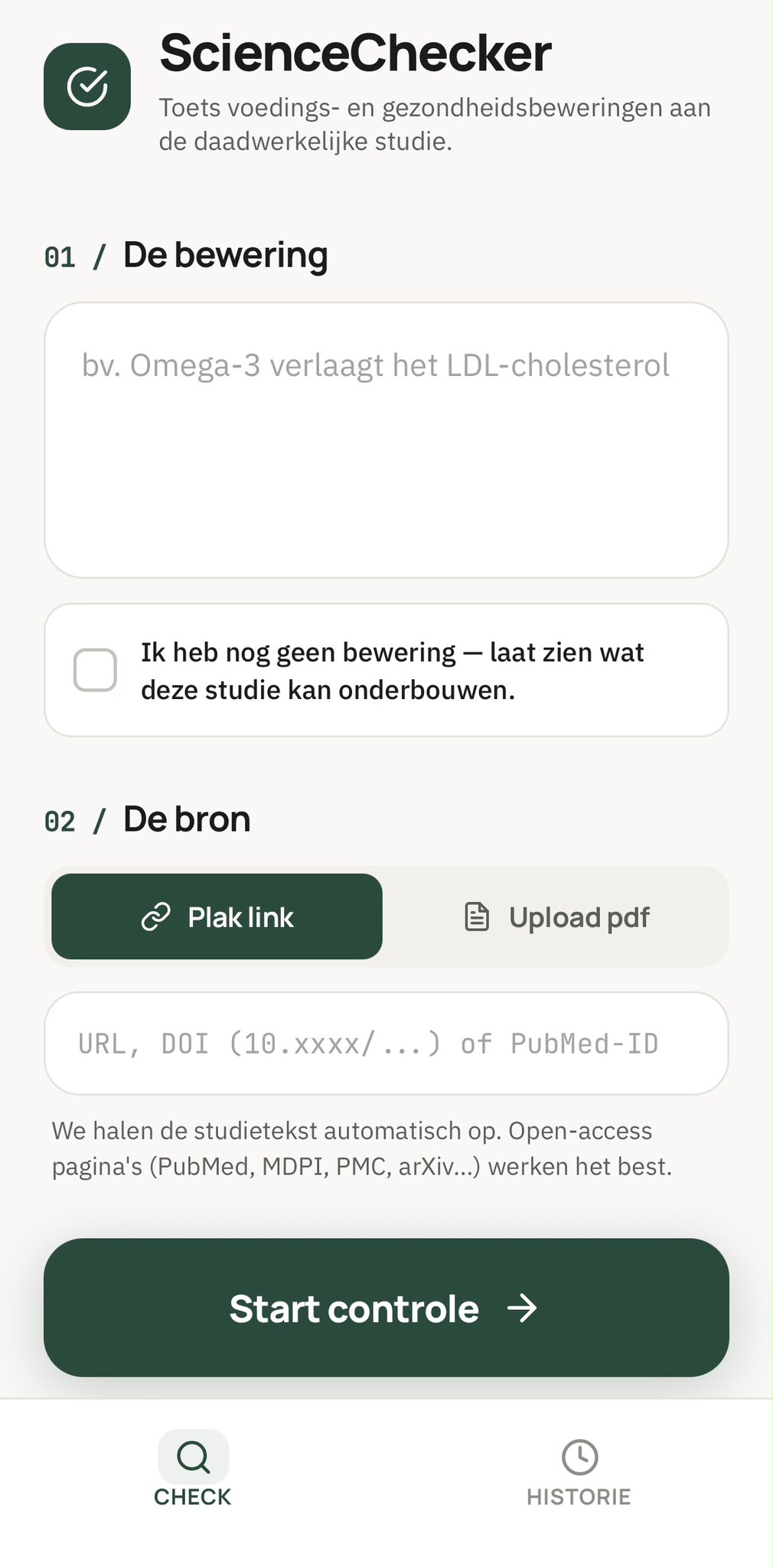 Screenshot of the input screen of the ScienceChecker. Step 01 is the claim, with the example 'Omega-3 lowers LDL cholesterol', and a box for people who do not have a claim yet and want to see what a study can support. Step 02 is the source: paste a link, DOI or PubMed ID, or upload a pdf. At the bottom is the button 'Start check'.